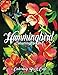 Hummingbird Coloring Book: An Adult Coloring Book Featuring Charming Hummingbirds, Beautiful Flowers and Nature Patterns for Stress Relief and Relaxation by 