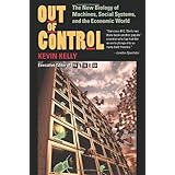 Out of Control: The New Biology of Machines, Social Systems, & the Economic World
