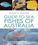 Guide to Sea Fishes of Australia: A comprehensive reference for divers and fishermen by 