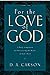 For the Love of God: A Daily Companion for Discovering the Riches of God's Word, Volume 1