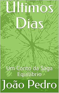 Livro Últimos Dias: Um Conto da Saga Equilíbrio
