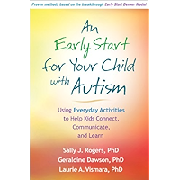 An Early Start for Your Child with Autism: Using Everyday Activities to Help Kids Connect, Communicate, and Learn book cover