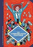 La communication politique : L'art de séduire pour convaincre by 