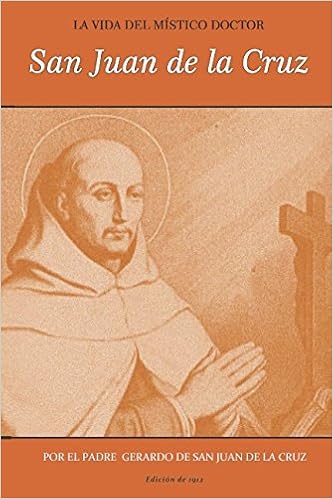 La Vida Del Místico Doctor San Juan De La Cruz Spanish - 