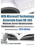 Image de MTA Microsoft Technology Associate Exam 98-365 Windows Server Administration Fundamentals ExamFOCUS Study Notes & Review Questions 2015 Edition
