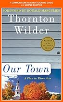 A Teacher's Guide to Our Town: Common-Core Aligned Teacher Materials and a Sample Chapter