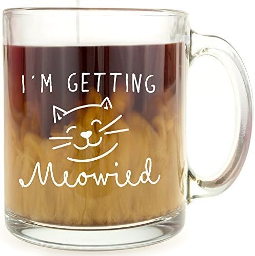 I'm Getting Meowied Glass Coffee Mug - Makes a Great Gift for the Bride-to-Be!