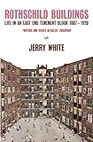 Front cover for the book Rothschild Buildings: Life in an East-End Tenement Block, 1887-1920 by Jerry White