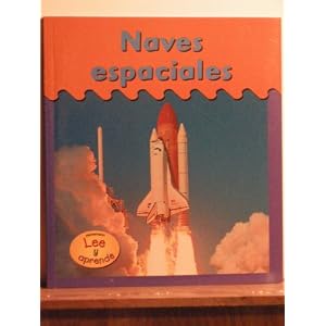 Naves Espaciales/Spacecraft (Ruedas, Alas Y Agua) (Spanish Edition)
