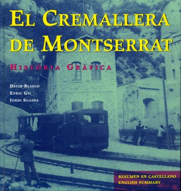 El Cremallera De Montserrat Historia Grafica I Viatge Hist Ria Grˆfica Catalan Edition Blasco David Gil Enric Suades Jordi 9788493041809 Amazon Com Books