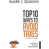 Top 10 Ways to Avoid Taxes: A Guide to Wealth Accumulation