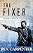 The Fixer, Season 1, Episode 2: (A JC Bannister Serial Thriller)