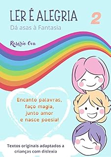 Livro Ler é Alegria, Dá Asas à Fantasia 2: Poemas divertidos e inclusivos para crianças com dislexia e dificuldades de leitura