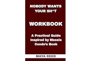 Nobody Wants Your Sh*t Workbook: A Practical Guide Inspired by Messie Condo’s Book