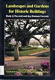 Landscapes and Gardens for Historic Buildings : A Handbook for Reproducing and Creating Authentic Landscape Settings, Favretti, Rudy J. and Favretti, Joy P., 0942063104