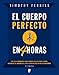 El cuerpo perfecto en cuatro horas (Spanish Edition)