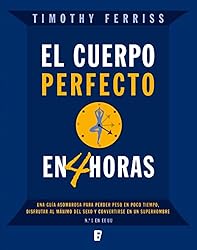 El cuerpo perfecto en 4 horas (Spanish Edition)