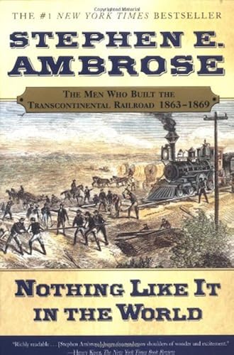 Download Nothing Like It In The World: The Men That Built The Transcontinental Railroad 1863-1869 PDF