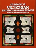 Victorian Stained Glass Pattern Book (Dover Stained Glass Instruction) by Ed Sibbett Jr.