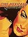 Cine Mexicano: Poster Art from the Golden Age/Carteles de la Epoca de Oro 1936-1956