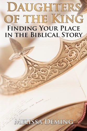 Daughters of the King: Finding Your Place in the Biblical Story