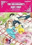 The Billionaire's Baby Swap: A dreamy royal romance (Harlequin Comics) (The Montanari Marriages Book by Rebecca Winters, Riho Sachimi