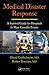 Medical Disaster Response: A Survival Guide for Hospitals in Mass Casualty Events