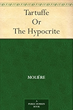 Tartuffe Or, the Hypocrite