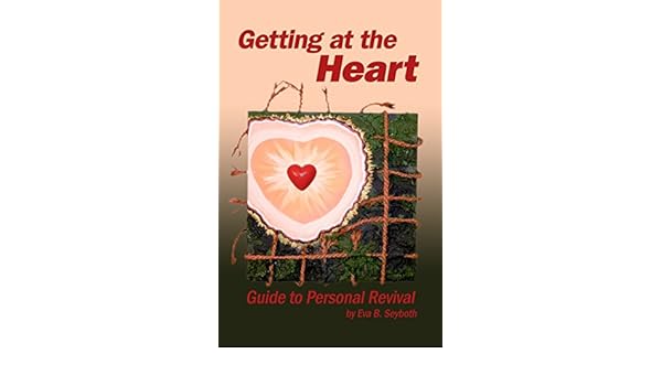 Getting At The Heart Guide To Personal Revival Kindle - 