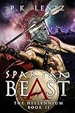 Spartan Beast (The Hellennium Book 2) by P.K. Lentz