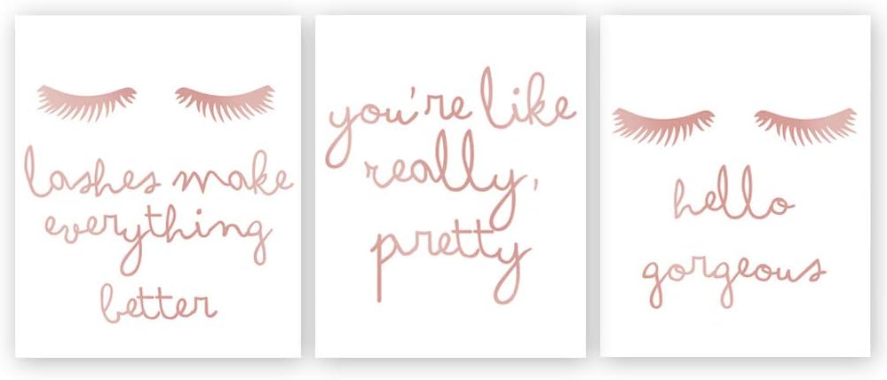 Eyelashes with Lashes Make Everything Better-You’re Like Really Pretty-Hello Gorgeous Rose Gold Foil Print,Inspirational Quote Cardstock Art Print Fashion Poster (Set of Three,8x10 inch,UNFRAMED)
