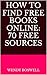 70 Sources for Free Kindle Books Online: The Ultimate Guide To Creating Your Own Free Library