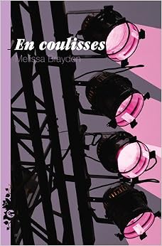 En coulisses, by Melissa Brayden En coulisses, by Melissa Brayden