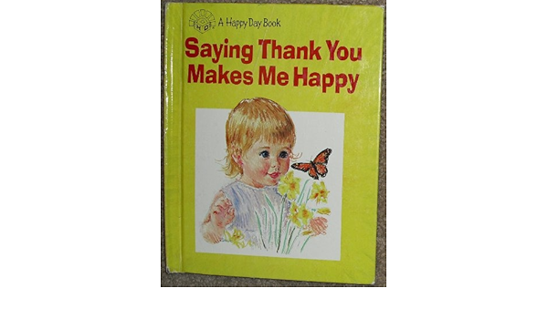 Saying Thank You Makes Me Happy Happy Day Books Hayes Wanda Hook Frances Amazon Com Books