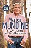 Warren Mundine in Black + White: Race, Politics and Changing Australia by Warren Mundine
