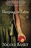 Sleeping in Eden: A Novel by Nicole Baart