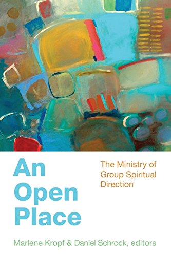 An Open Place: The Ministry of Group Spiritual Direction