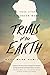Trials of the Earth