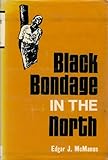Black Bondage in the North, McManus, Edgar J., 0815600917