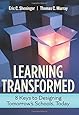 Learning Transformed: 8 Keys to Designing Tomorrow's Schools, Today