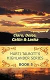 Marti Talbott's Highlander Series 5 (Clare, Dolee, Catlin & Lasha)