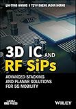 3D IC and RF SiPs: Advanced Stacking and Planar Solutions for 5G Mobility