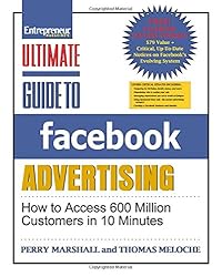 Ultimate Guide to Facebook Advertising: How to Access 600 Million Customers in 10 Minutes (Ultimate Series)