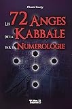 Les 72 anges de la kabbale par la numérologie (French Edition) by