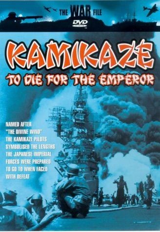 The War File: Kamikaze - To Die For The Emperor [DVD]