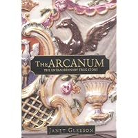 The Arcanum: The Extraordinary True Story