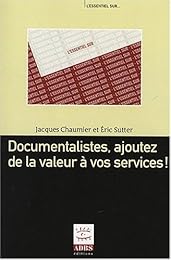 Documentalistes, ajoutez de la valeur à vos services !