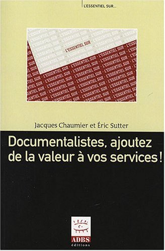 Documentalistes, ajoutez de la valeur à vos services !