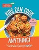 The Complete Cookbook For Young Chefs: 100+ Recipes You'll Love To Cook – America's Test Kitchen Kids