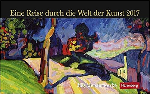 Eine Reise Durch Die Welt Der Kunst Kalender 2017 365 Meisterwerke Amazon De Harenberg Bucher